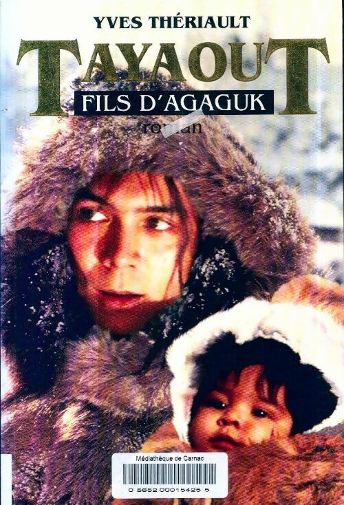 Livrenpoche : Tayaout fils d'Agaguk - Julie Thériault - Livre