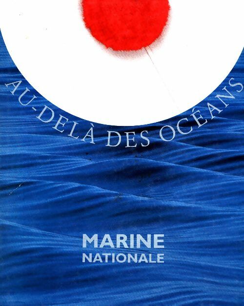Livrenpoche : Marine nationale : Au-delà des océans - Hubert Comte - Livre
