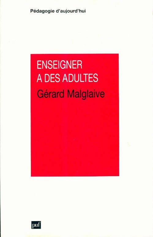 Livrenpoche : Enseigner à des adultes : Travail et Pédagogie - Gérard Malglaive - Livre