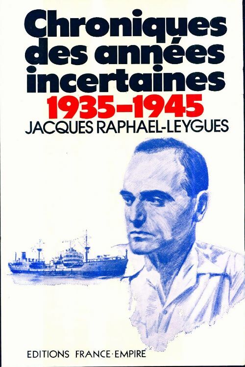 Chroniques des années incertaines - Raphael Leygues J. - Livre