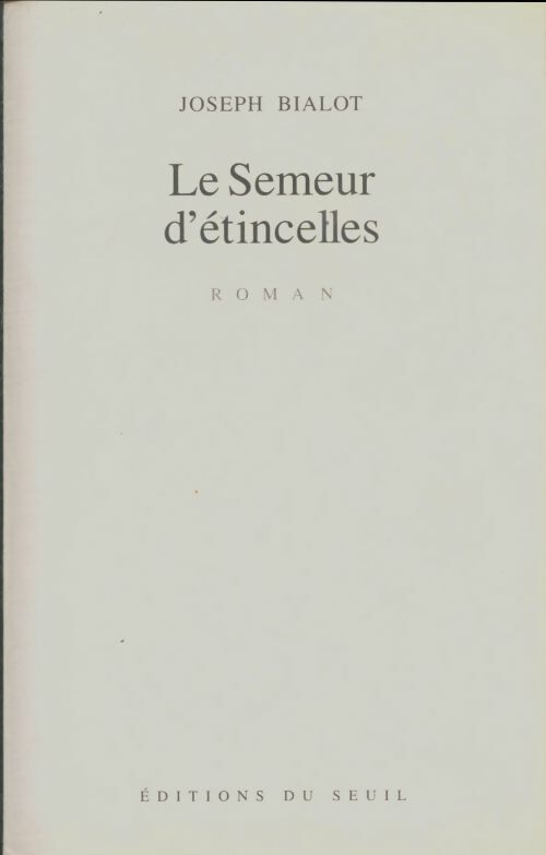 Livrenpoche : Le semeur d'étincelles - Joseph Bialot - Livre