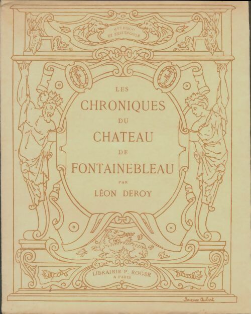 Livrenpoche : Les chroniques du château de Fontainebleau - Léon Deroy - Livre
