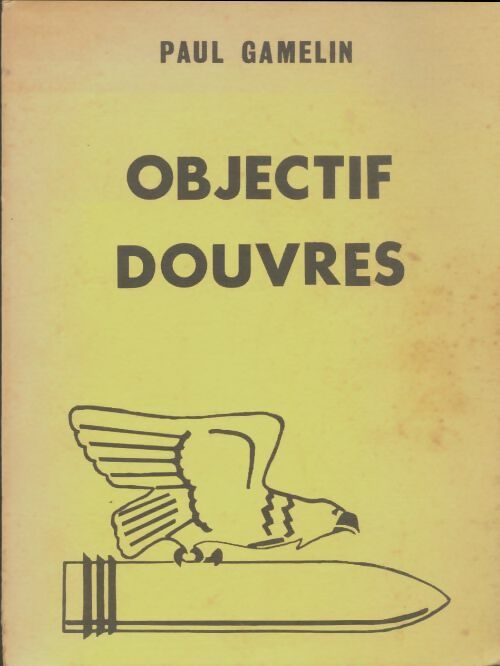 Livrenpoche : Objectif Douvres - Paul Gamelin - Livre