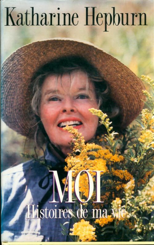 Moi histoires de ma vie - Hepburn Katharine - Livre