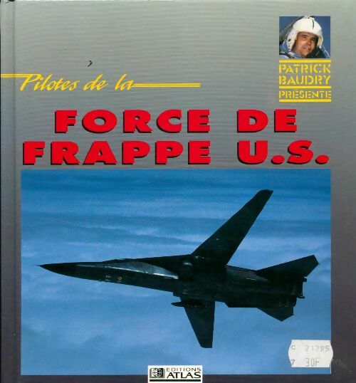 Livrenpoche : Pilotes force de frappe U.S. - Baudry Patrick, Baudry Patrick - Livre