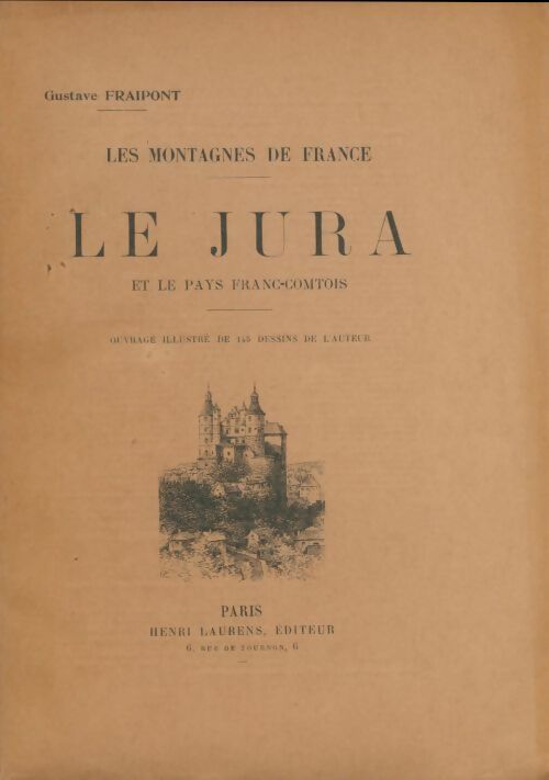 Livrenpoche : Les montagnes de France : Le Jura et le pays Franc-Comtois - Gustave Fraipont - Livre