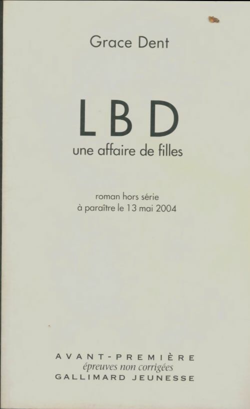 LBD Tome I : Une affaire de filles - Grace Dent -  Gallimard Jeunesse GF - Livre