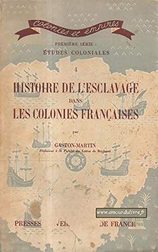 Livrenpoche : Histoire de l'esclavage dans les colonies françaises - Gaston Martin - Livre