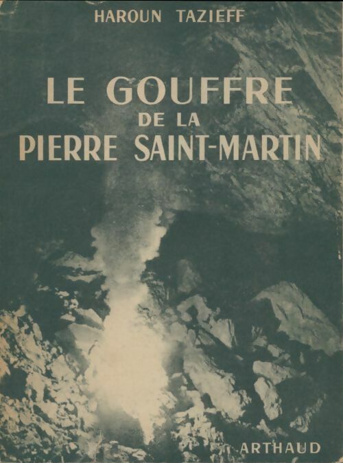 Livrenpoche : Le gouffre de la Pierre Saint-Martin - Haroun Tazieff - Livre