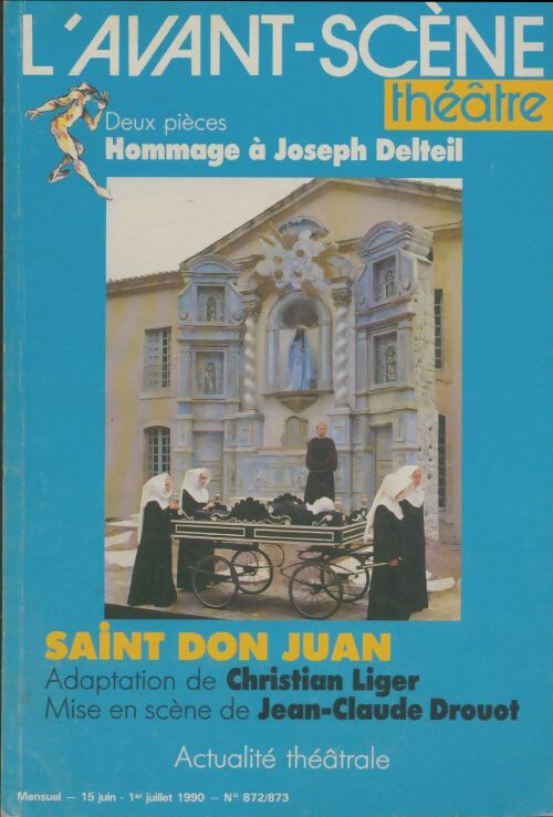 L'avant-scène théâtre Revue n°872-873 : Saint Don Juan - Collectif -  L'avant-scène théâtre Revue - Livre