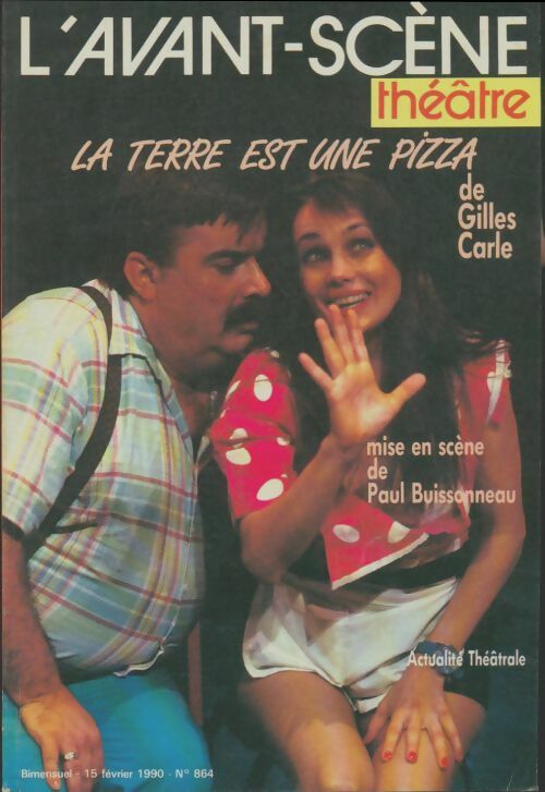 L'avant-scène théâtre Revue n°864 : La terre est une pizza - Collectif -  L'avant-scène théâtre Revue - Livre