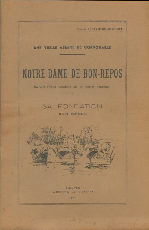 Livrenpoche : Notre-dame de bon-repos. Sa fondation XVIIIe siècle - Firmin Le Bourhis - Livre
