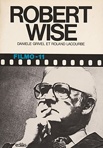 Livrenpoche : Robert Wise - Danièle Grivel - Livre