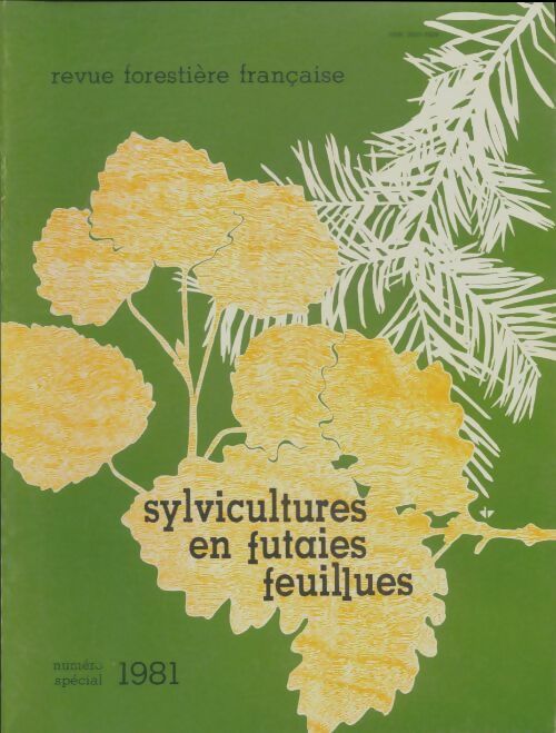 Revue forestière française numéro spécial 1981 : Sylvicultures en futaies feuillues - Collectif -  Revue forestière française - Livre