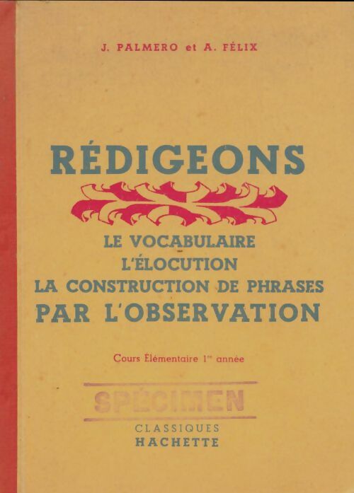 Livrenpoche : Redigeons le vocabulaire et la construction de phrases par l'observation et l'elocution, cours élementaire, classes de 9e et de 10e - Jean Palmero - Livre