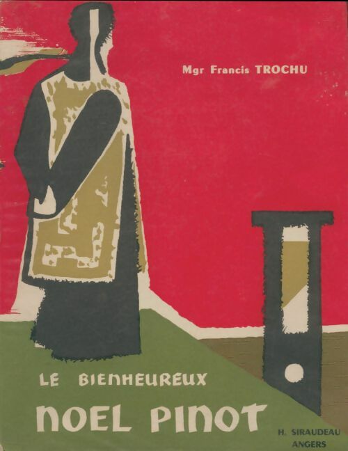 Livrenpoche : Le bienheurexu Noel Pinot - Francis Trochu - Livre
