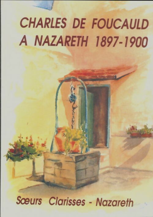 Livrenpoche : Charles De Foucauld à Nazareth 1897 - 1900 - Collectif - Livre