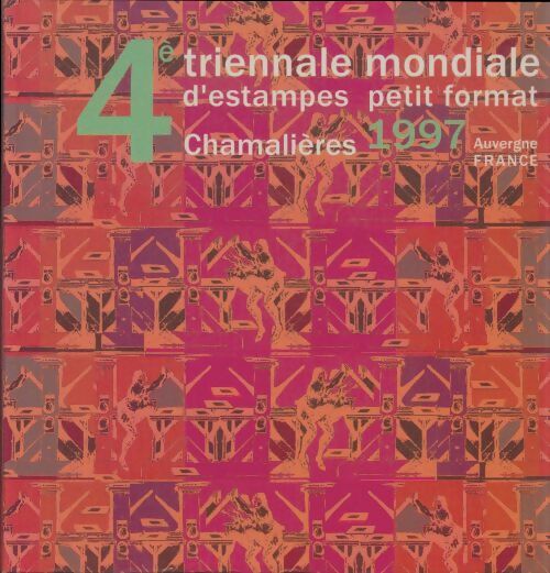 Livrenpoche : 4 ème triennale mondiale d'estampes petit format chamalières 1997 - Collectif - Livre