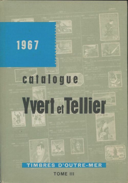 Livrenpoche : Catalogue Yvert et Tellier 1967 Tome III : Timbres d'Outre-mer  - Collectif - Livre