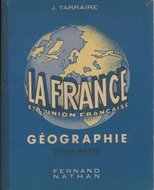 Livrenpoche : La France et L'Union Française. Géographie cours moyen des écoles primaires - J. Terraire - Livre