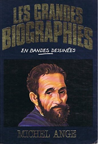 Livrenpoche : Les Grandes biographies en bandes dessinées : Michel-Ange - Miguel Alemán Velasco - Livre