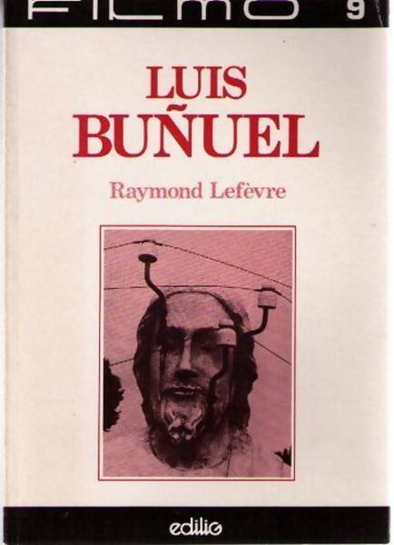 Livrenpoche : Luis Buñuel - Raymond Lefèvre - Livre