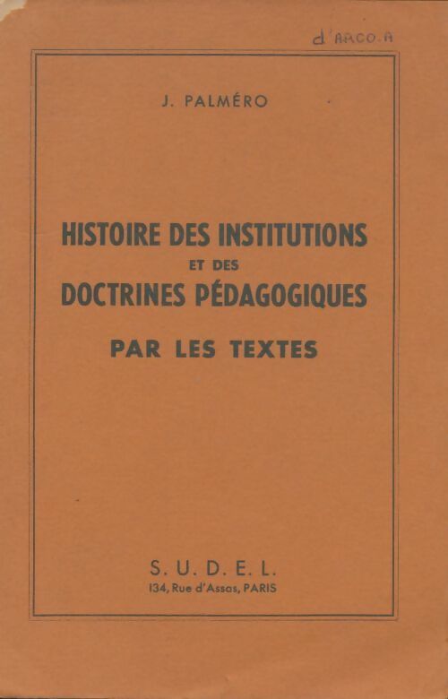 Livrenpoche : Histoire des institutions et des doctrines pédagogiques par les textes - Jean Palmero - Livre