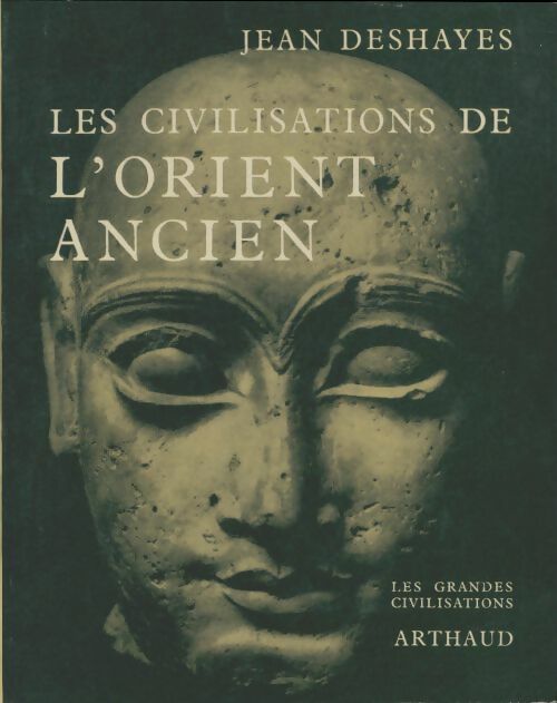 Livrenpoche : La Civilisation de L'Orient ancien - Jean Deshayes - Livre