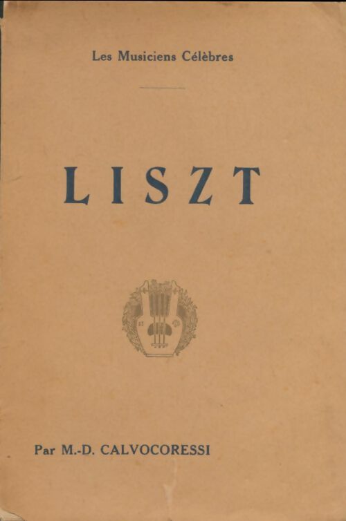 Livrenpoche : Liszt - M.-D. Calvocoressi - Livre