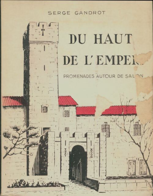 Livrenpoche : Du haut de l'Empéri : Promenades autour de Salon - Serge Gandrot - Livre
