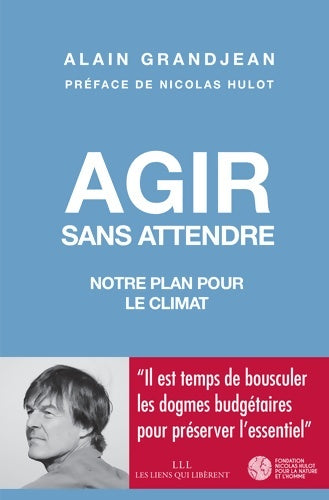 Livrenpoche : Agir sans attendre : Notre plan pour le climat - Alain Grandjean - Livre