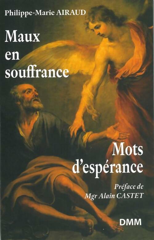 Livrenpoche : Maux en souffrance. Mots d'espérance - Philippe-Marie Airaud - Livre
