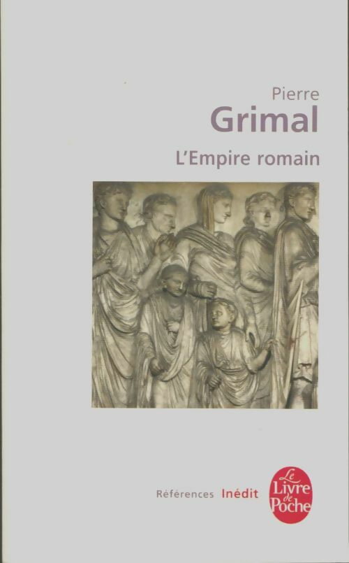 Livrenpoche : L'Empire romain - Pierre Grimal - Livre
