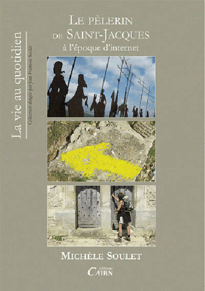 Livrenpoche : Le Pèlerin de st-jacques a l'époque d'internet - Michèle Soulet - Livre