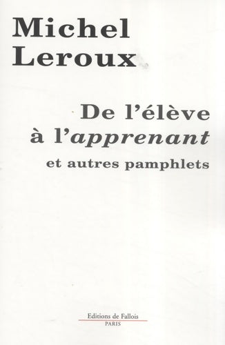 Livrenpoche : De l'élève à l'apprenant et autres pamphlets - Leroux-M - Livre