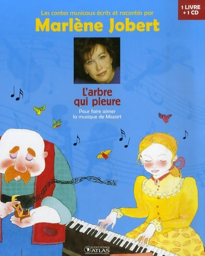 Livrenpoche : L'arbre qui pleure : Pour faire aimer la musique de Mozart - Marlène Jobert - Livre