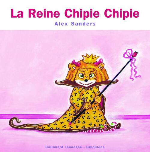 Livrenpoche : La Reine Chipie Chipie - Alex Sanders - Livre
