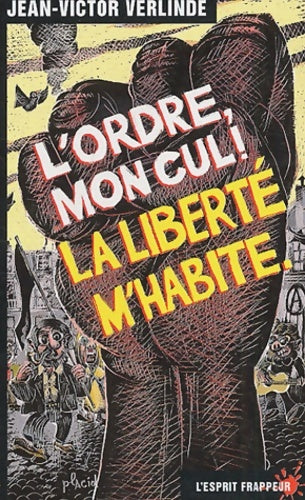 Livrenpoche : L'ordre mon cul ! La liberté m'habite - Jean-Victor Verlinde - Livre