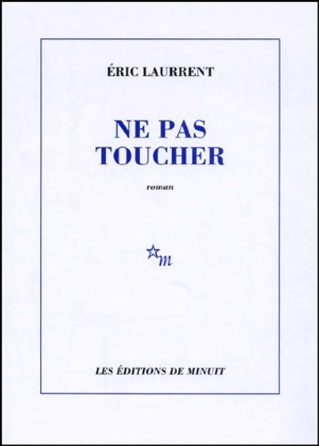 Livrenpoche : Ne pas toucher - Eric Laurrent - Livre