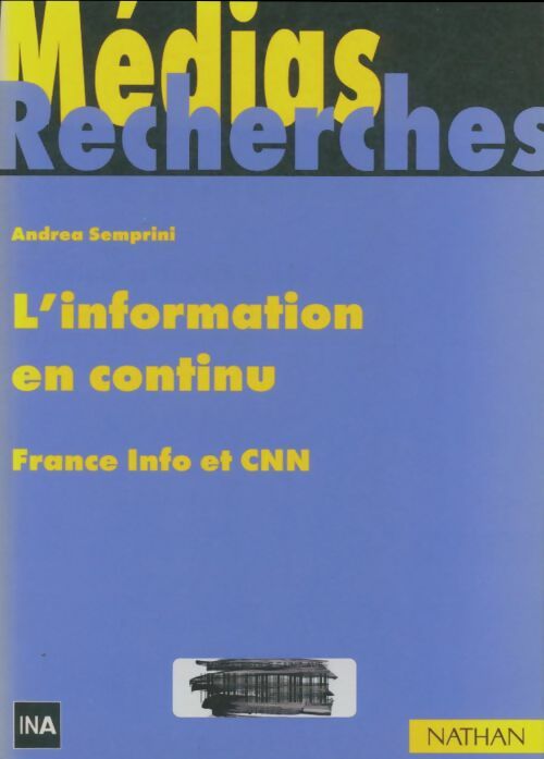 Livrenpoche : L'Information en continu : France Info et Cnn - Andréa Semprini - Livre