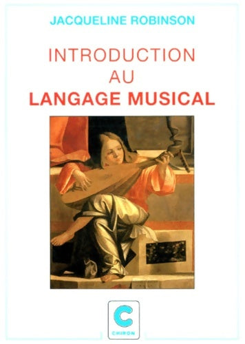 Livrenpoche : INTRODUCTION AU LANGAGE MUSICAL - Jacqueline Robinson - Livre