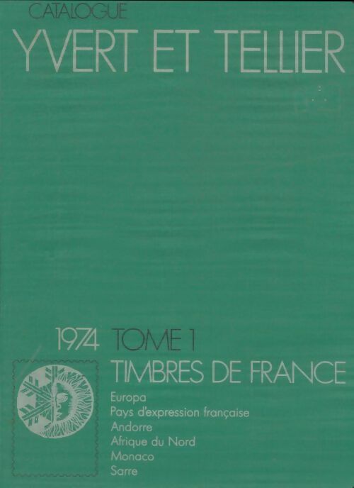Livrenpoche : Catalogue Yvert et Tellier 1974 Tome I : Timbres de France - Collectif - Livre