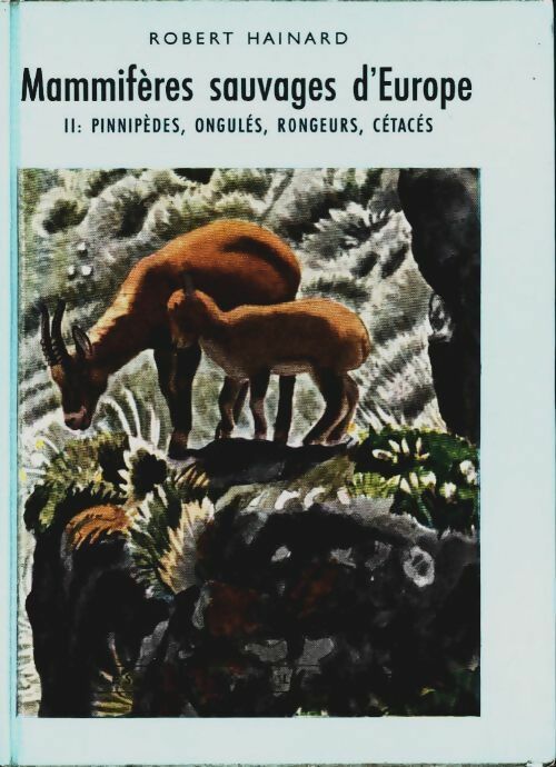 Livrenpoche : Mammifères sauvages d'Europe Tome II - Robert Hainard - Livre