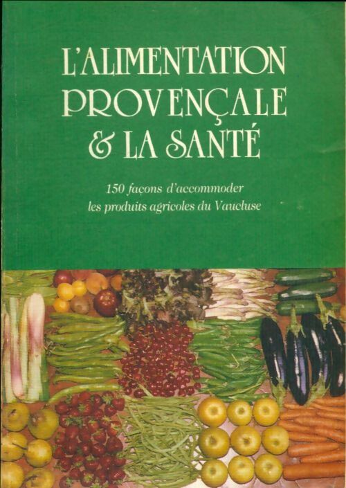 Livrenpoche : L'alimentation provençale et la santé - Collectif - Livre