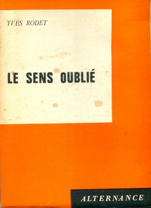 Livrenpoche : Le sens oublié - Yves Rodet - Livre