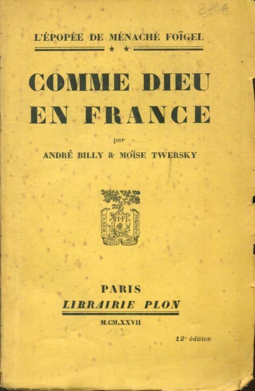 Livrenpoche : L'épopée de Ménaché Foïgel Tome II : Comme dieu en france - Moïse André; Twersky - Livre