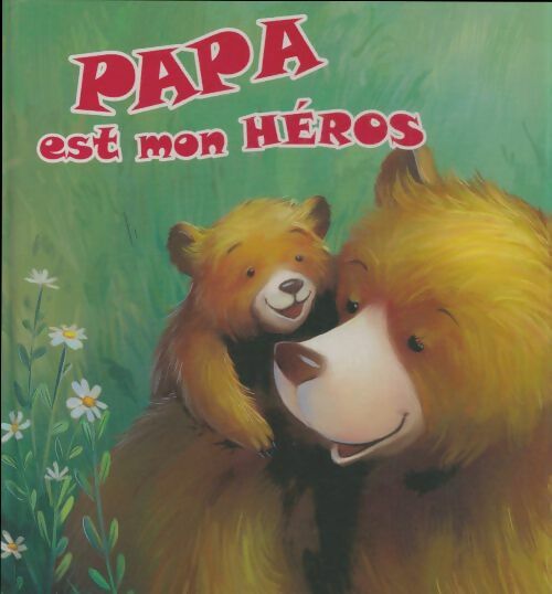 Livrenpoche : Papa est mon héros - Collectif - Livre