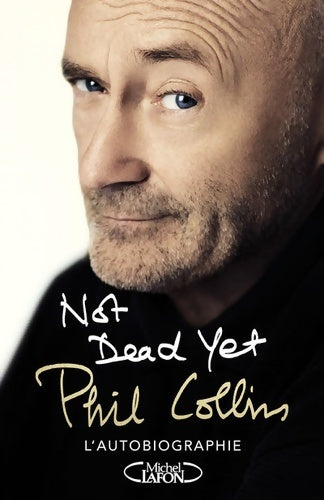 Livrenpoche : Not dead yet - Phil Collins - Livre