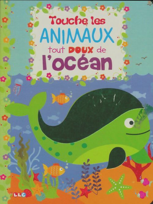Livrenpoche : Touche les animaux tout doux de l'océan - Collectif - Livre