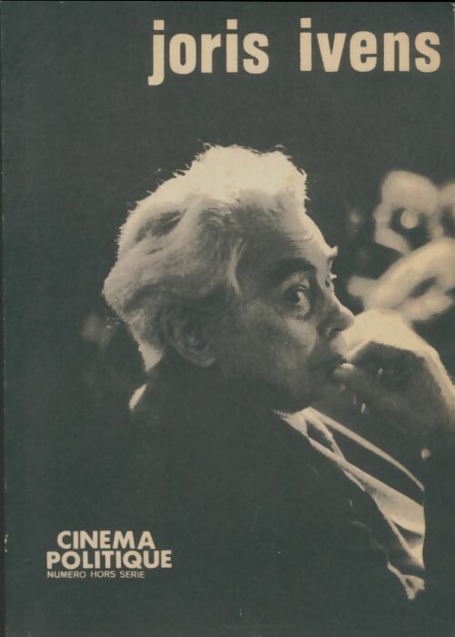 Livrenpoche : Cinéma politique hors-série : Joris ivens - Collectif - Livre